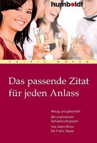 Abbildung von: Das passende Zitat für jeden Anlass - Humboldt Verlag