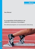 Cover: Zu ausgew&auml;hlten Einflussfaktoren der willk&uuml;rlich initiierbaren Schnelligkeit - Lehmanns Media