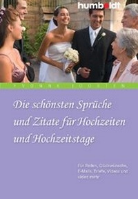 Abbildung von: Die schönsten Sprüche und Zitate für Hochzeiten und Hochzeitstage - Humboldt Verlag