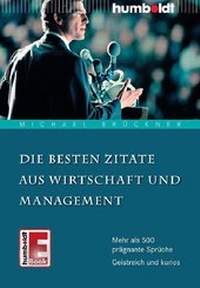 Abbildung von: Die besten Zitate aus Wirtschaft und Management - Humboldt