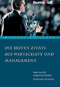 Abbildung von: Die besten Zitate aus Wirtschaft und Management - Humboldt