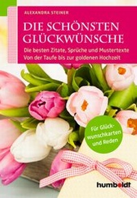 Abbildung von: Die schönsten Glückwünsche - Humboldt Verlag
