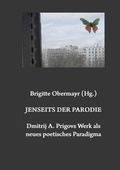 Cover: Jenseits der Parodie. Dmitrij A. Prigovs Werk als neues poetisches Paradigma - Peter Lang Verlag