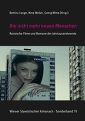 Cover: Die nicht mehr neuen Menschen. Russische Filme und Romane der Jahrtausendwende - Peter Lang Verlag