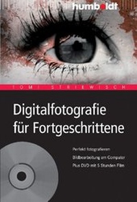 Abbildung von: Digitalfotografie für Fortgeschrittene - Humboldt Verlag