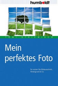 Abbildung von: Mein perfektes Foto - Humboldt Verlag