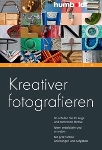 Abbildung von: Kreativer fotografieren - Humboldt Verlag