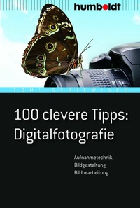 Abbildung von: 100 clevere Tipps: Digitalfotografie - Humboldt Verlag
