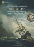 Cover: Die gro&szlig;e Geschichte der Seefahrt - National Geographic Deutschland