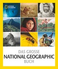 Cover: Das gro&szlig;e NATIONAL GEOGRAPHIC Buch - National Geographic Deutschland