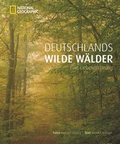 Cover: Deutschlands wilde W&auml;lder - National Geographic Deutschland