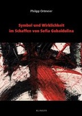 Cover: Symbol und Wirklichkeit im Schaffen von Sofia Gubaidulina - Klinger, Dietmar