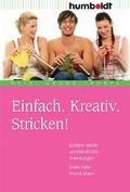 Cover: Einfach. Kreativ. Stricken! - Humboldt