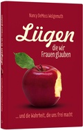 Cover: L&uuml;gen, die wir Frauen glauben - Christliche Literaturverbreitung