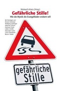Cover: Gef&auml;hrliche Stille! - Christliche Literaturverbreitung