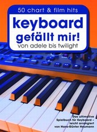 Abbildung von: Keyboard gefällt mir! 50 Chart und Film Hits - Band 1 - Bosworth Edition - Hal Leonard Europe GmbH