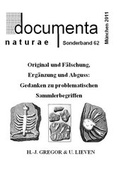 Cover: Original und F&auml;lschung, Erg&auml;nzung und Abguss: Gedanken zu problematischen Sammlerbegriffen - documenta naturae