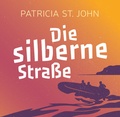 Cover: Die silberne Stra&szlig;e (H&ouml;rbuch) - Christliche Literaturverbreitung