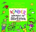 Cover: Kinder kommen in Bewegung - &Ouml;kotopia Verlag ein Imprint von Bergmoser + H&ouml;ller Verlag AG