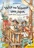 Cover: Wild und verwegen &uuml;bers Meer - &Ouml;kotopia Verlag ein Imprint von Bergmoser + H&ouml;ller Verlag AG