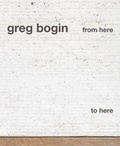 Cover: Greg Bogin. From here to here. - K&ouml;nig, Walther