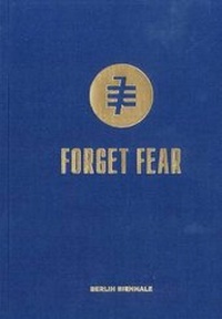Enlarge image Cover: Forget Fear. 7th Berlin Biennale - König, Walther