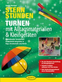 Abbildung von: Sternstunden - Turnen mit Alltagsmaterialien & Kleingeräten - Ökotopia Verlag ein Imprint von Bergmoser + Höller Verlag AG