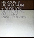 Cover: Herzog & De Meuron & Ai Weiwei. Serpentine Gallery Pavilion 2012 - K&ouml;nig, Walther