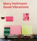 Cover: Mary Heilmann. Good Vibrations - K&ouml;nig, Walther