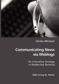 Cover: Communicating News via Weblogs - VDM Verlag Dr. M&uuml;ller