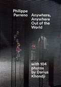 Cover: Philippe Parreno. Anywhere, Anywhere Out of the World. - K&ouml;nig, Walther