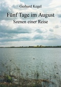 Cover: F&uuml;nf Tage im August - Szenen einer Reise - PD-Verlag GmbH & Co. KG