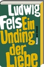Cover: Ein Unding der Liebe - ars vivendi