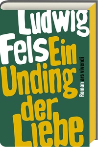 Enlarge image Cover: Ein Unding der Liebe - ars vivendi