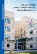 Cover: Embassy of the United States of America Pariser Platz Berlin - Stadtwandel Verlag