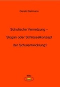Cover: Schulische Vernetzung - blosser Slogan oder Schl&uuml;sselkonzept der Schulentwicklung? - WiKu-Verlag Verlag f&uuml;r Wissenschaft und Kultur