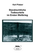 Cover: Standrechtliche Todesurteile im ersten Weltkrieg - WiKu-Verlag Verlag f&uuml;r Wissenschaft und Kultur
