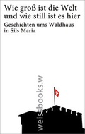 Cover: Wie gro&szlig; ist die Welt und wie still ist es hier - weissbooks