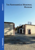 Cover: The Ravensbr&uuml;ck Memorial Museum - Stadtwandel Verlag