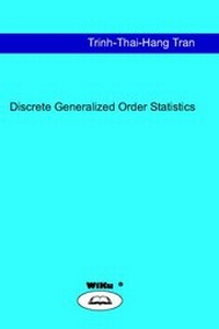 Enlarge image Cover: Discrete Generalized Order Statistics - WiKu-Verlag Verlag für Wissenschaft und Kultur