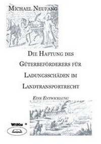 Abbildung von: Die Haftung des Güterbeförderers für Ladungsschäden im Landtransportrecht - WiKu-Verlag Verlag für Wissenschaft und Kultur