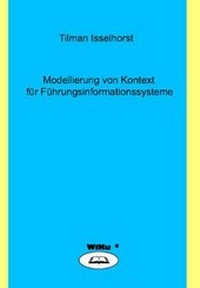 Enlarge image Cover: Modellierung von Kontext für Führungsinformationssysteme - WiKu-Verlag Verlag für Wissenschaft und Kultur