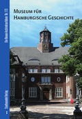Cover: Museum f&uuml;r Hamburgische Geschichte - Stadtwandel Verlag