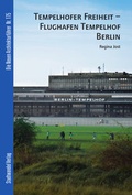 Cover: Tempelhofer Freiheit - Flughafen Tempelhof Berlin - Stadtwandel Verlag