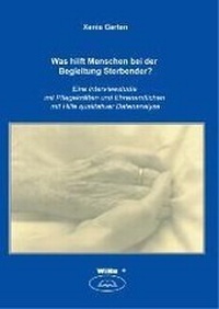 Abbildung von: Was hilft Menschen bei der Begleitung Sterbender? - WiKu-Verlag Verlag für Wissenschaft und Kultur