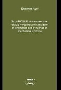 Enlarge image Cover: SmartMOBILE: A framework for reliable modeling and simulation of kinematics and dynamics of mechanical systems - WiKu-Verlag Verlag für Wissenschaft und Kultur