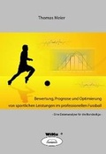 Cover: Zur Bewertung, Prognose und Optimierung von sportlichen Leistungen im professionellen Fu&szlig;ball - WiKu-Verlag Verlag f&uuml;r Wissenschaft und Kultur