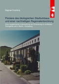 Cover: Pioniere des &ouml;kologischen Stadtumbaus und einer nachhaltigen Regionalentwicklung - WiKu-Verlag Verlag f&uuml;r Wissenschaft und Kultur