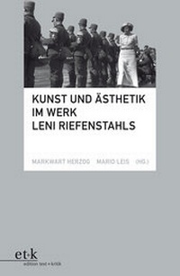 Abbildung von: Kunst und Ästhetik im Werk Leni Riefenstahls - edition text + kritik