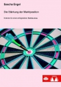Abbildung von: Die Stärkung der Marktposition - WiKu-Verlag Verlag für Wissenschaft und Kultur